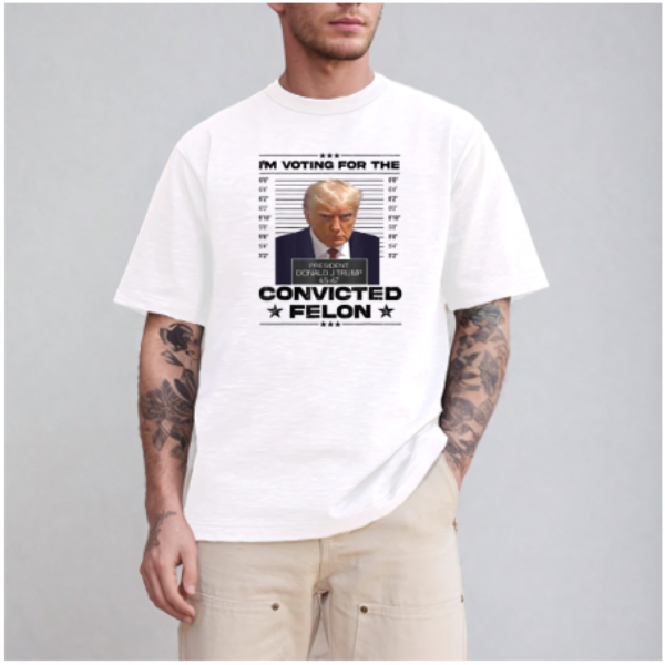 I'm Voting for the Convicted Felon Tee