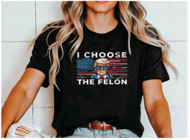 I Choose the Felon Trump Tee